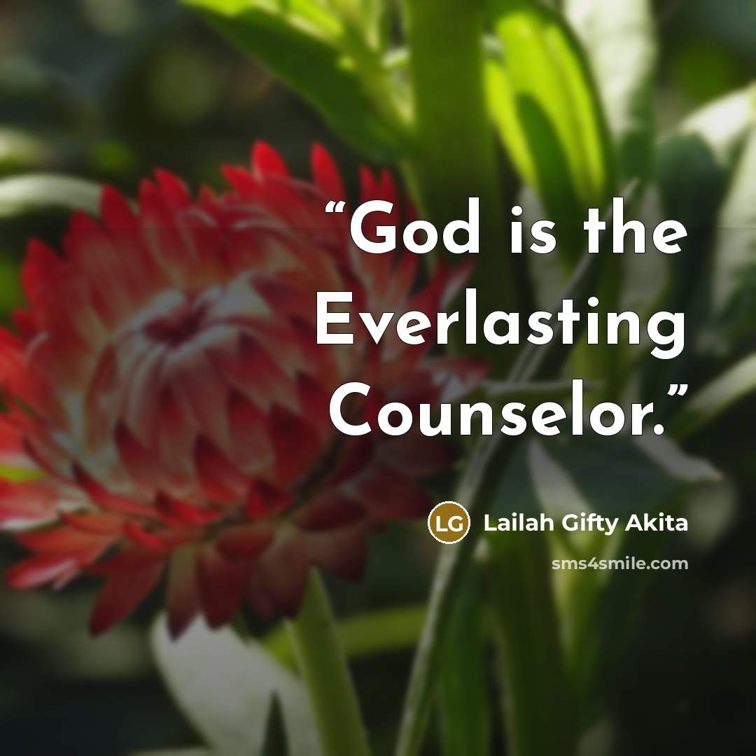“God is the Everlasting Counselor.” quote by Lailah Gifty Akita