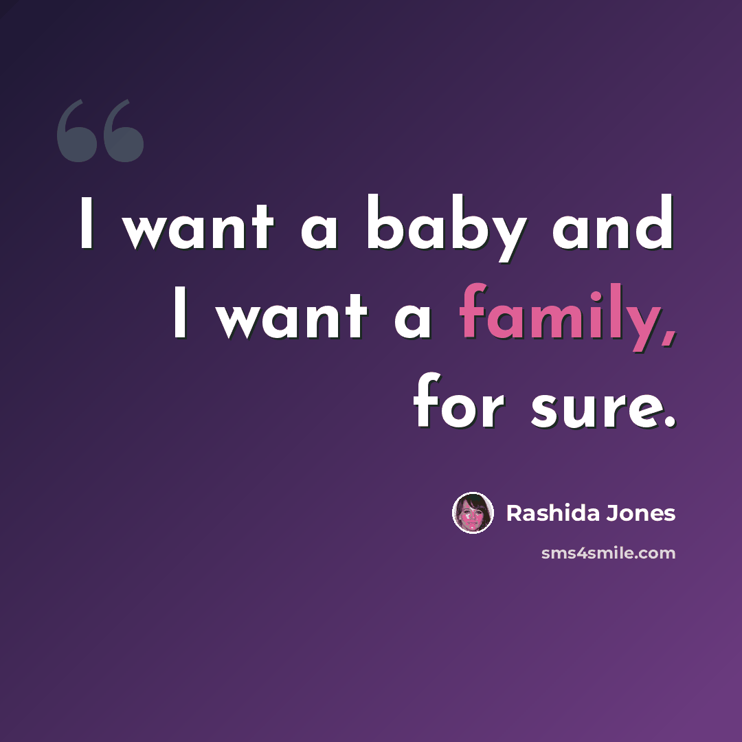 “I want a baby and I want a family, for sure.” quote by Rashida Jones