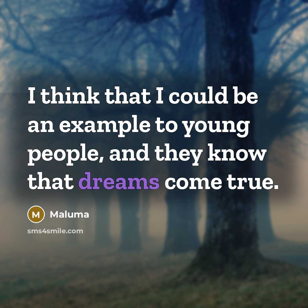 “I think that I could be an example to young people, and they know that dreams come true.” quote by Maluma