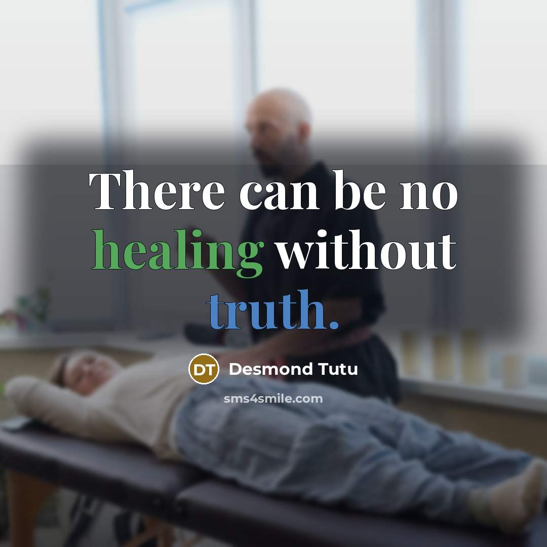 “There can be no healing without truth.” quote by Desmond Tutu
