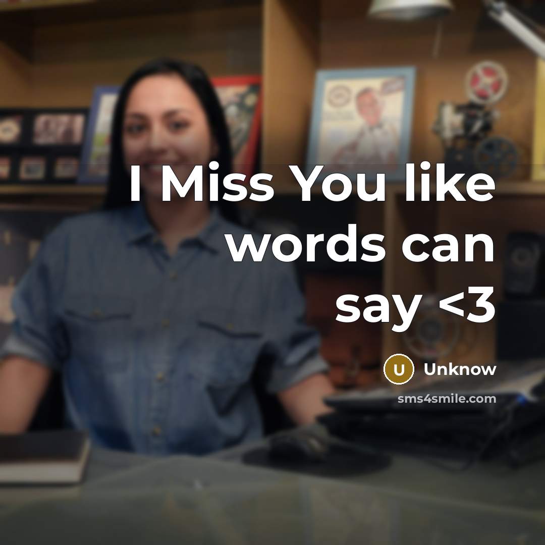 “I Miss You like words can say” quote by Unknow