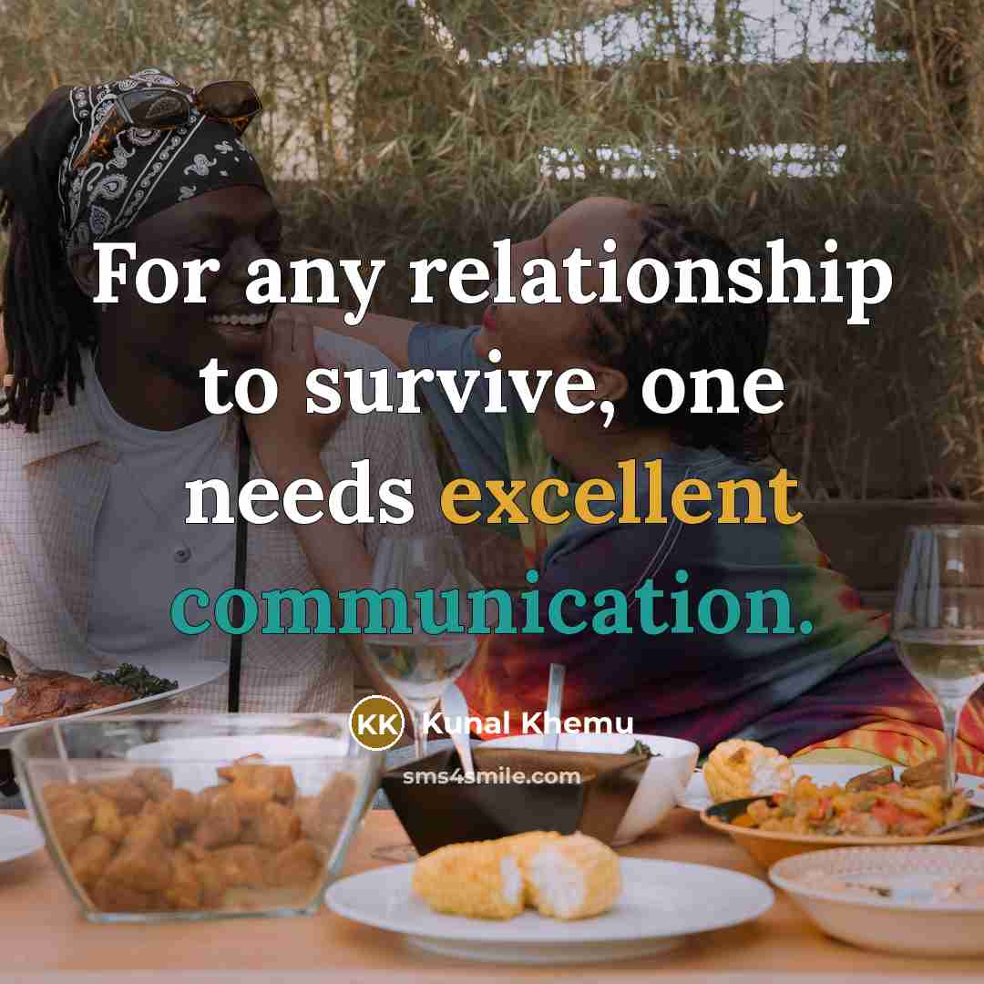 “For any relationship to survive, one needs excellent communication.” quote by Kunal Khemu