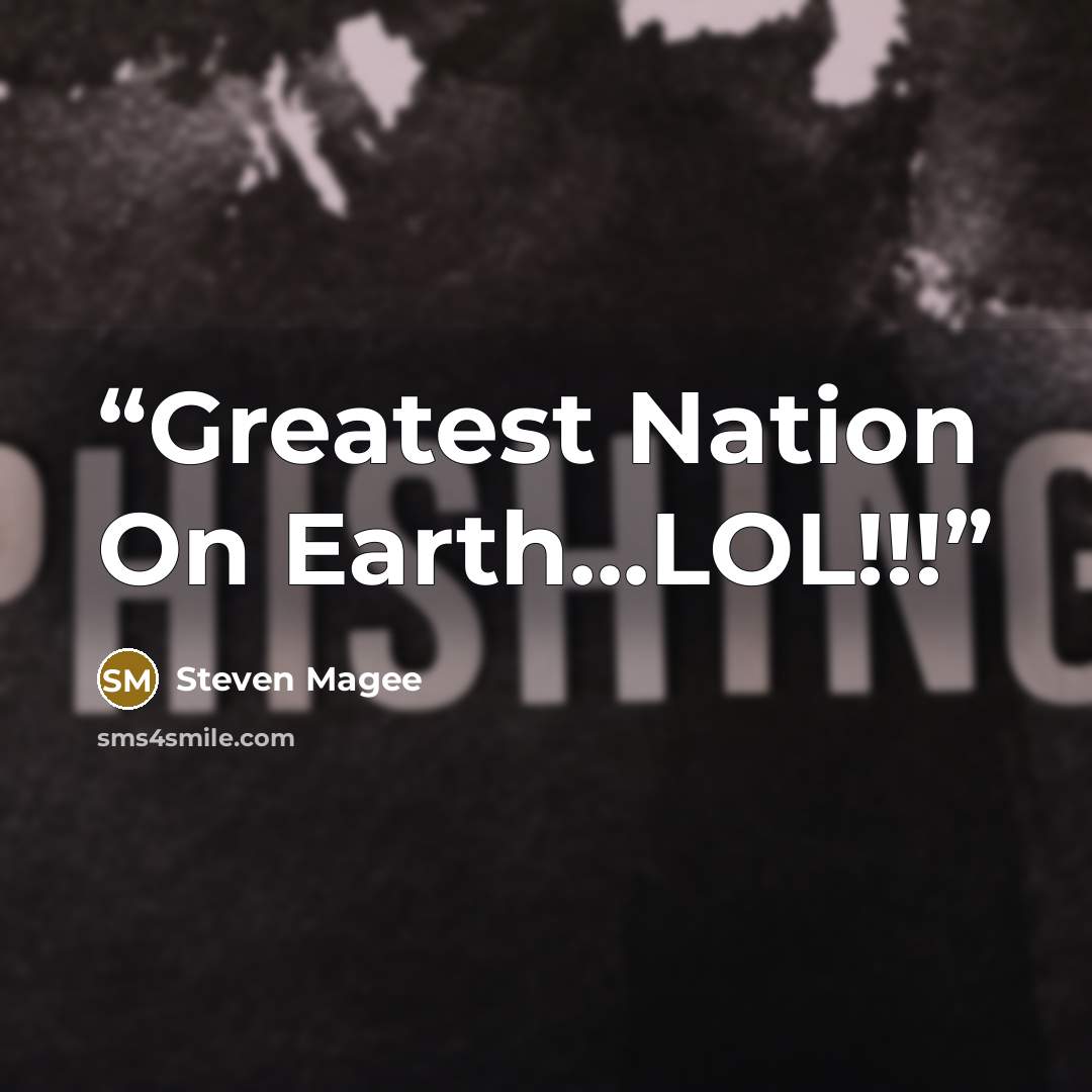 “Greatest Nation On Earth...LOL!!!” quote by Steven Magee