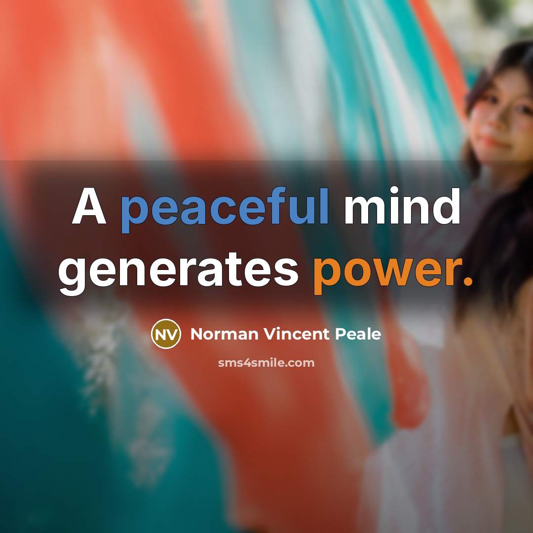 “A peaceful mind generates power.” quote by Norman Vincent Peale