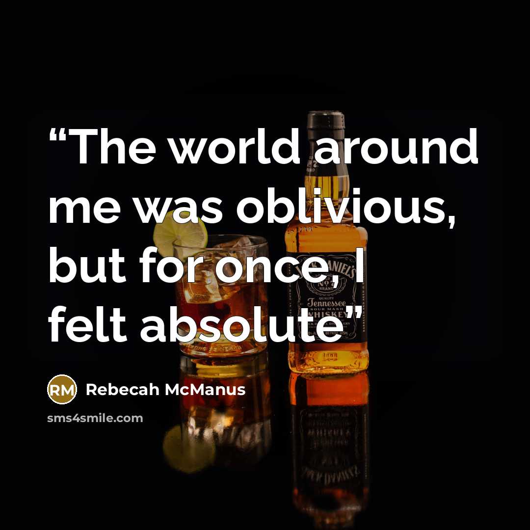 “The world around me was oblivious, but for once, I felt absolute” quote by Rebecah McManus