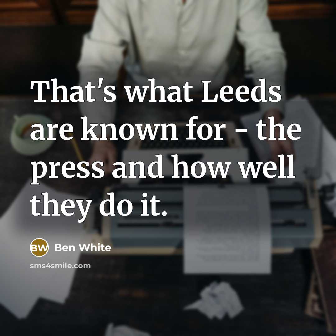 “That's what Leeds are known for - the press and how well they do it.” quote by Ben White