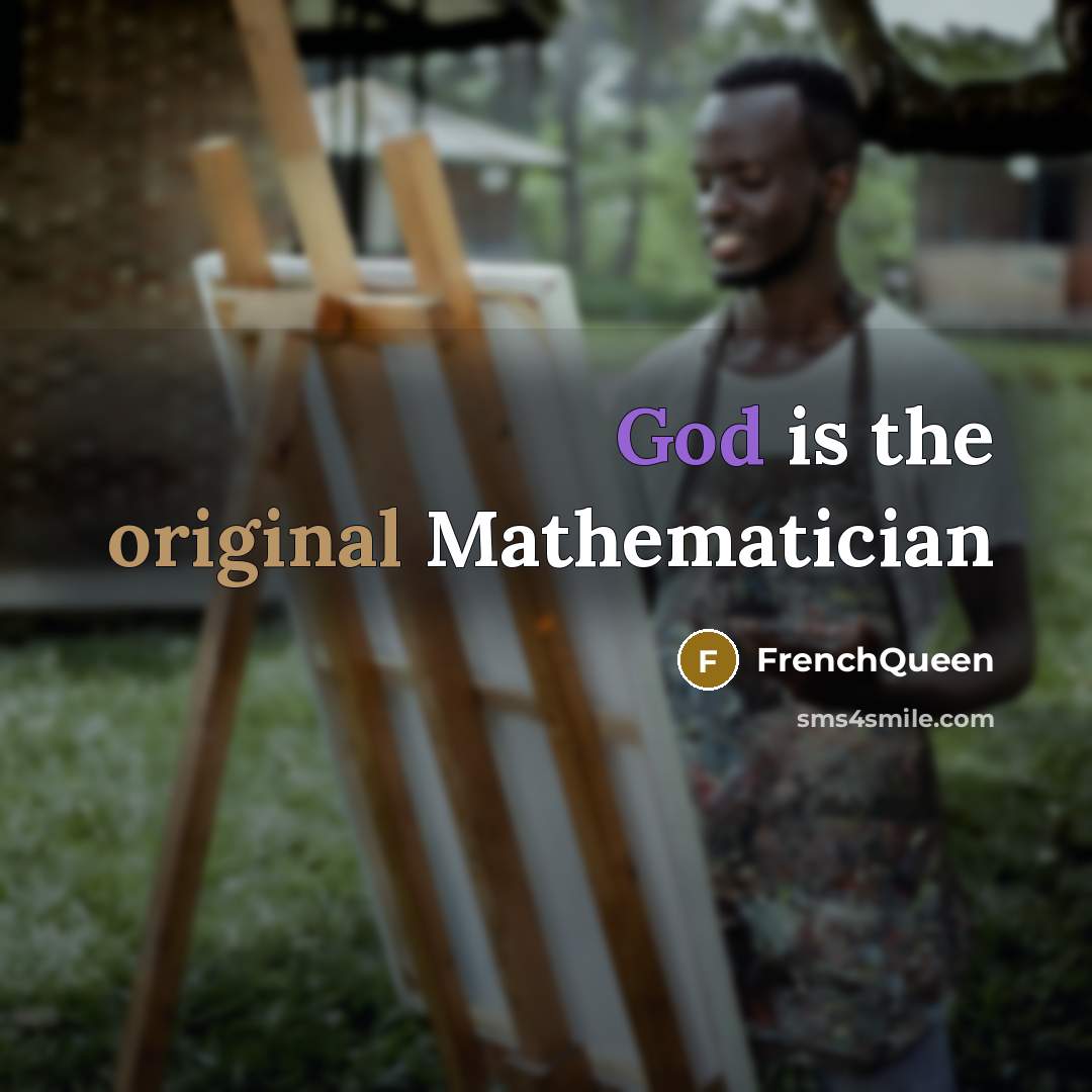 “God is the original Mathematician” quote by Frenchqueen