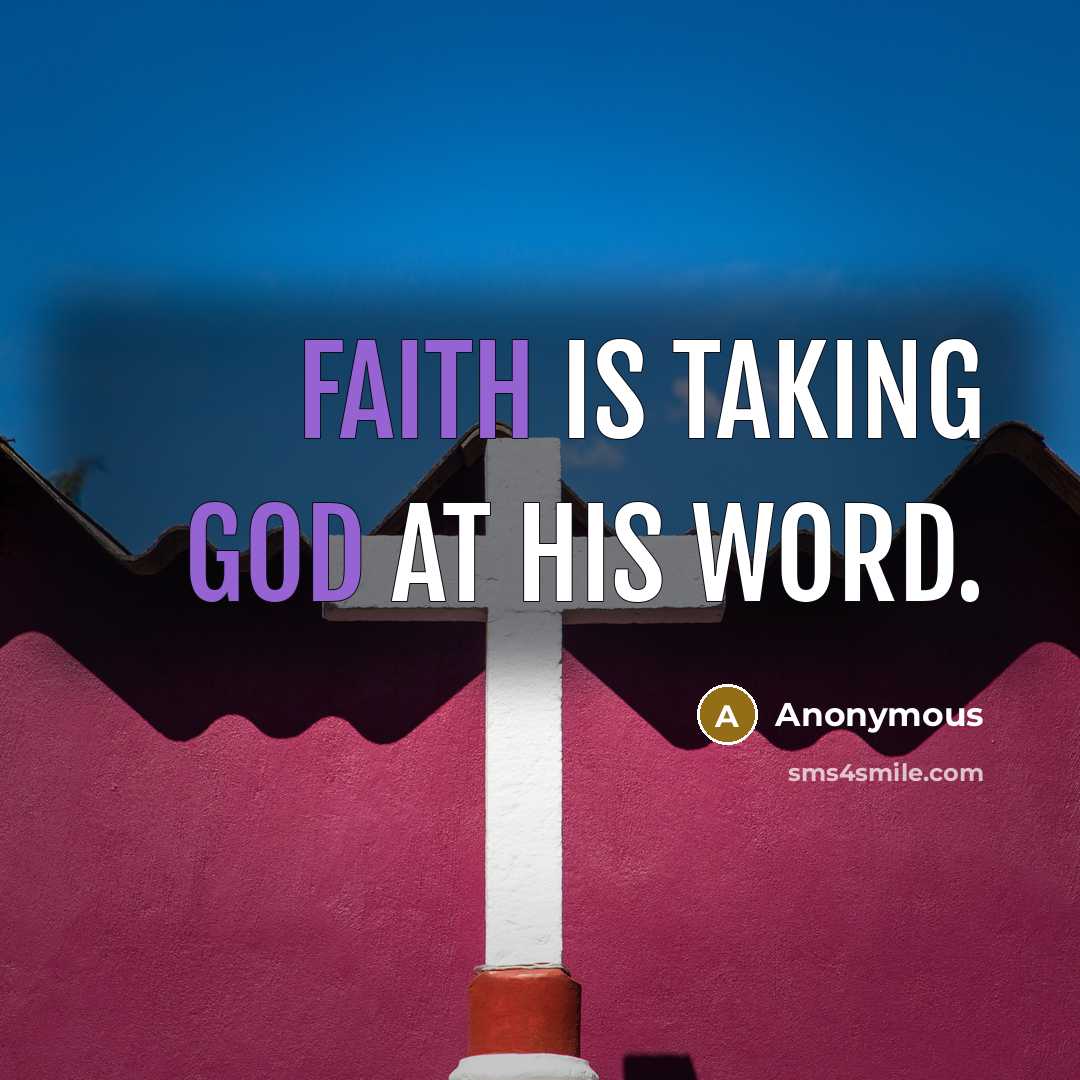 “Faith is taking God at His Word.” quote by Anonymous