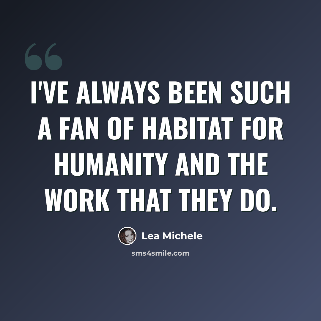 “I've always been such a fan of Habitat for Humanity and the work that they do.” quote by Lea Michele