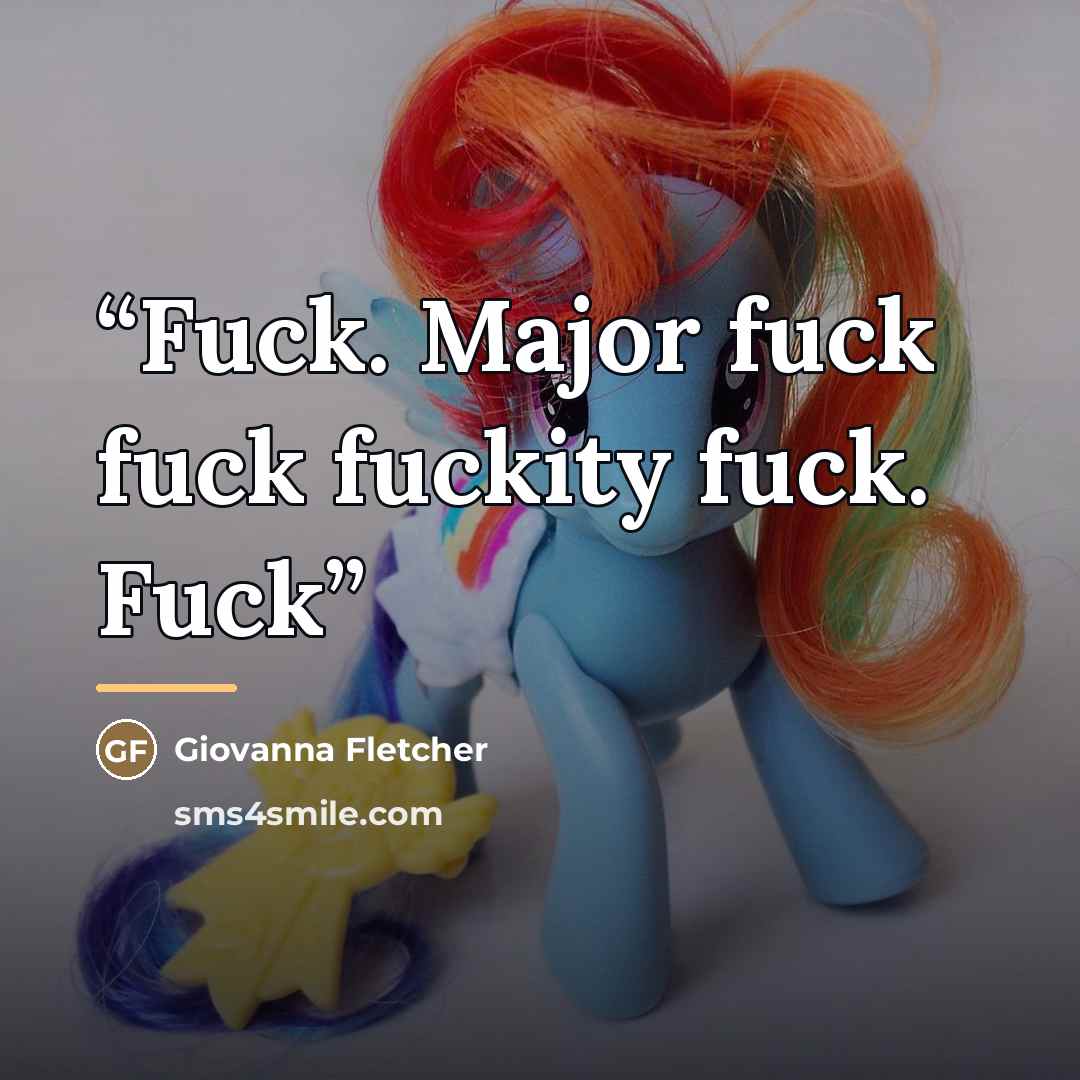 “Fuck. Major fuck fuck fuckity fuck. Fuck” quote by Giovanna Fletcher