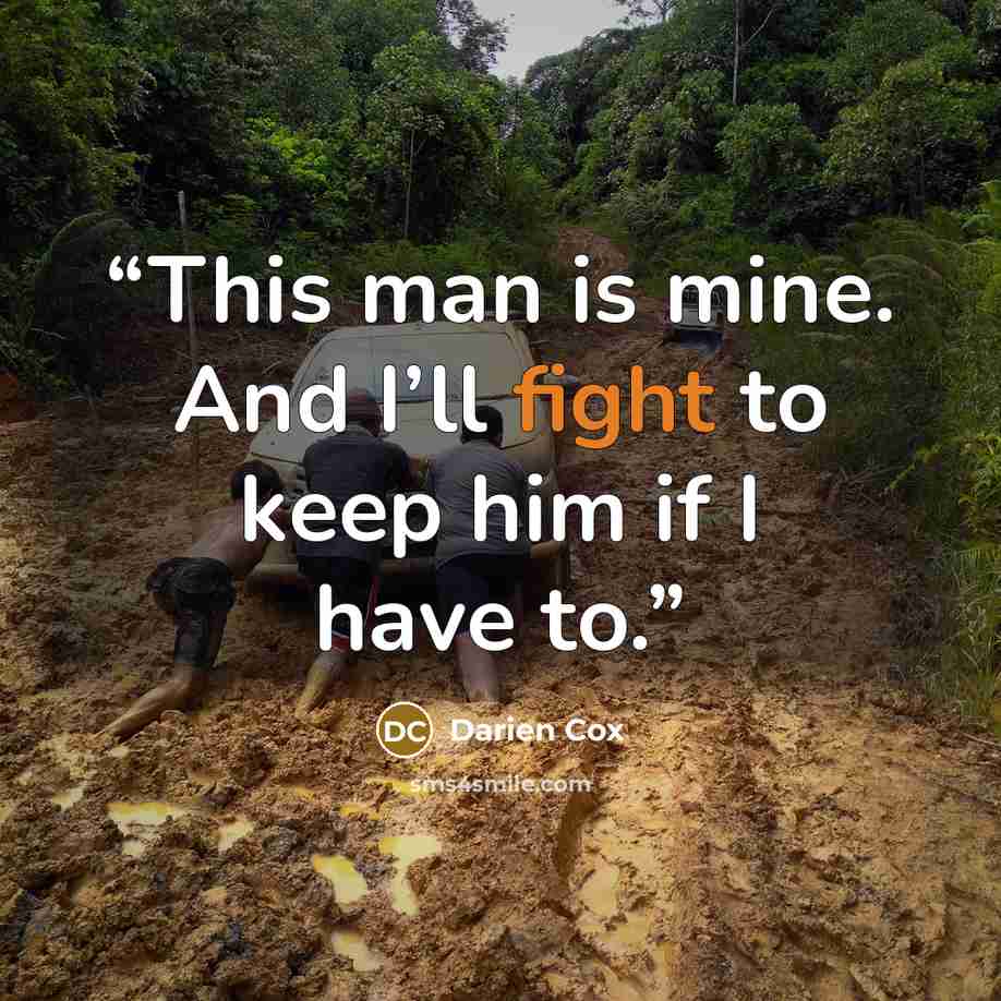“This man is mine. And I’ll fight to keep him if I have to.” quote by Darien Cox