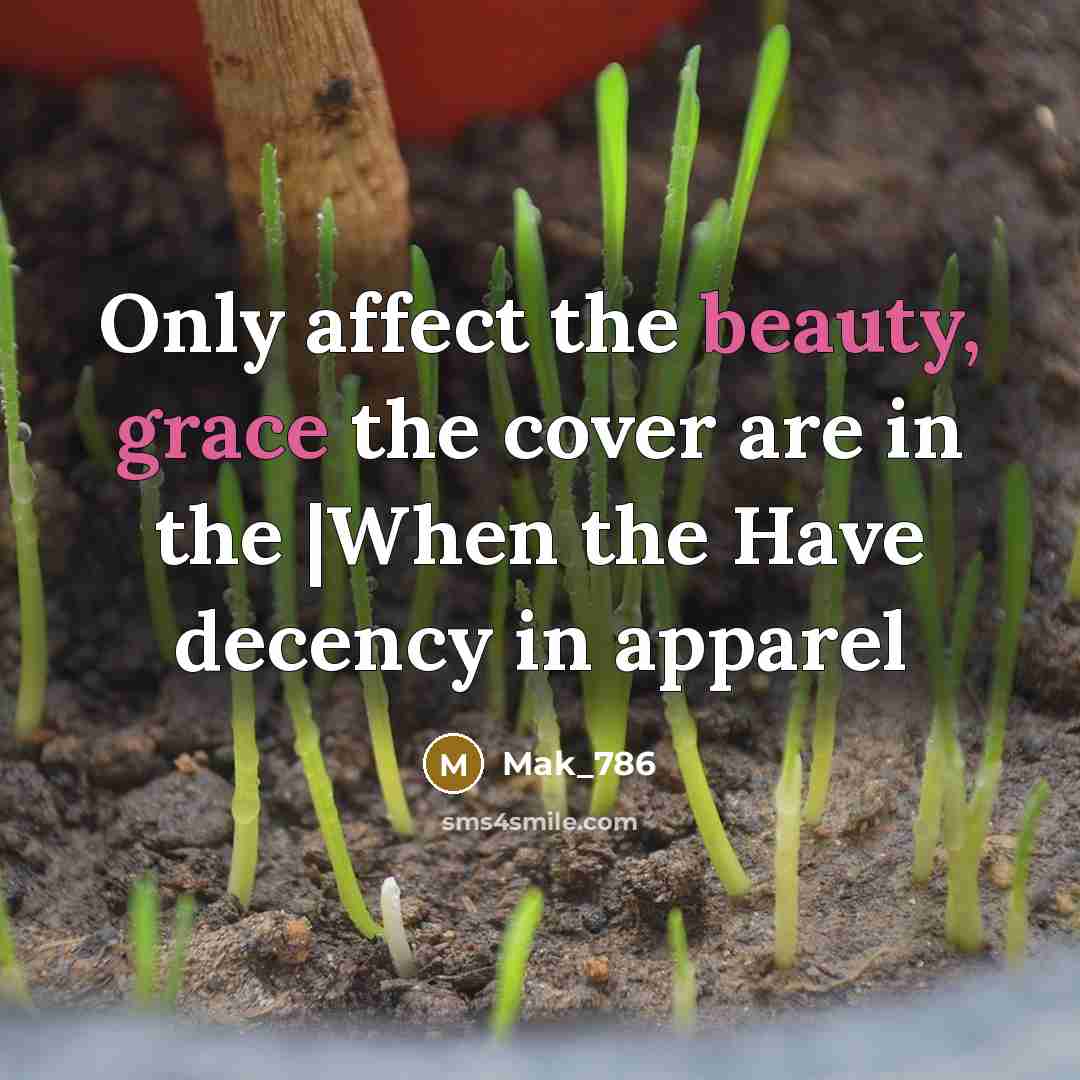 “Only affect the beauty, grace the cover are in the |When the Have decency in apparel” quote by Mak_786