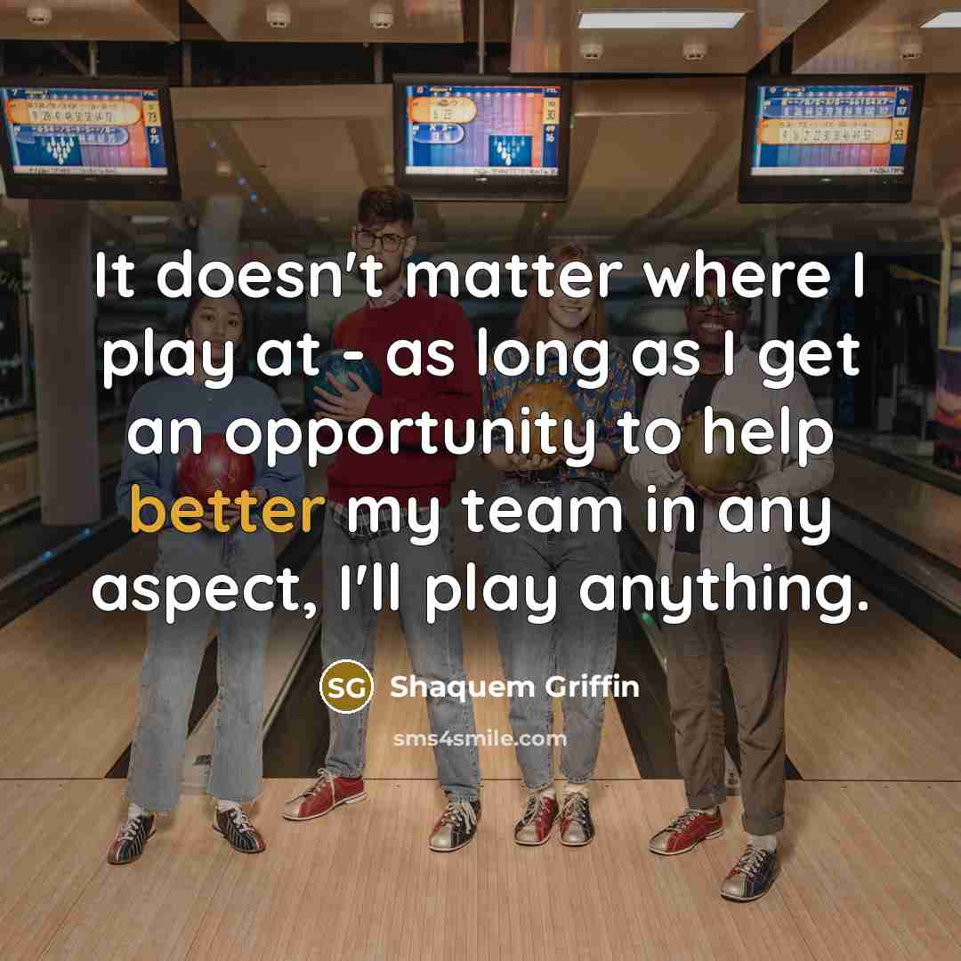 “It doesn't matter where I play at - as long as I get an opportunity to help better my team in any aspect, I'll play anything.” quote by Shaquem Griffin