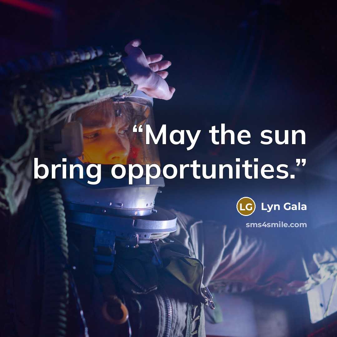 “May the sun bring opportunities.” quote by Lyn Gala