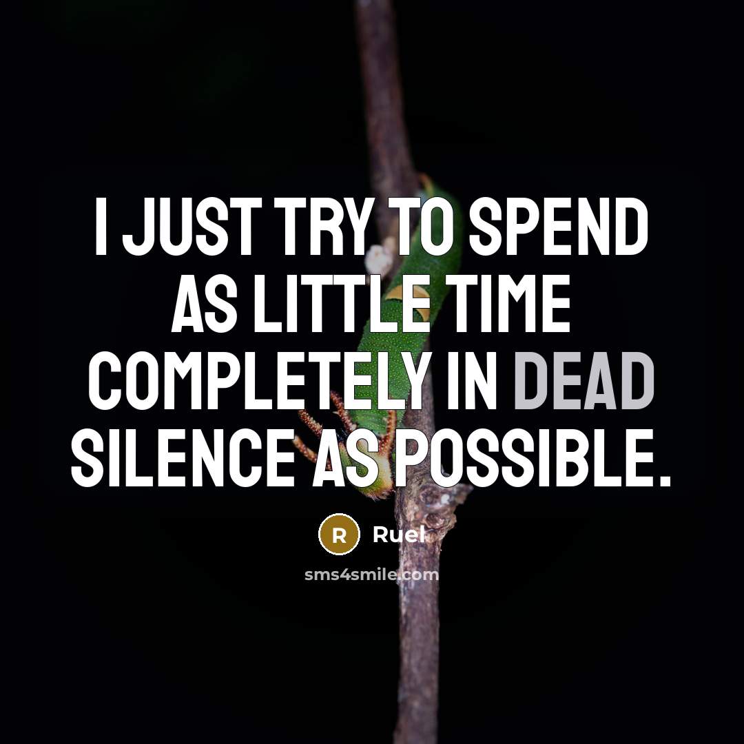 “I just try to spend as little time completely in dead silence as possible.” quote by Ruel