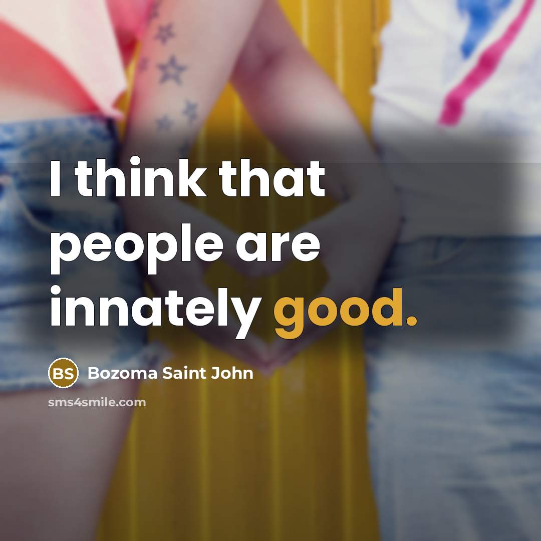 “I think that people are innately good.” quote by Bozoma Saint John