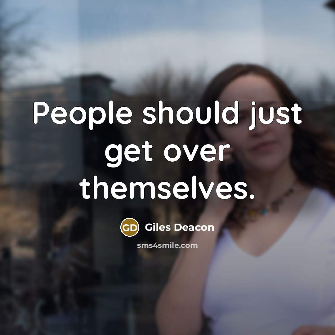 “People should just get over themselves.” quote by Giles Deacon