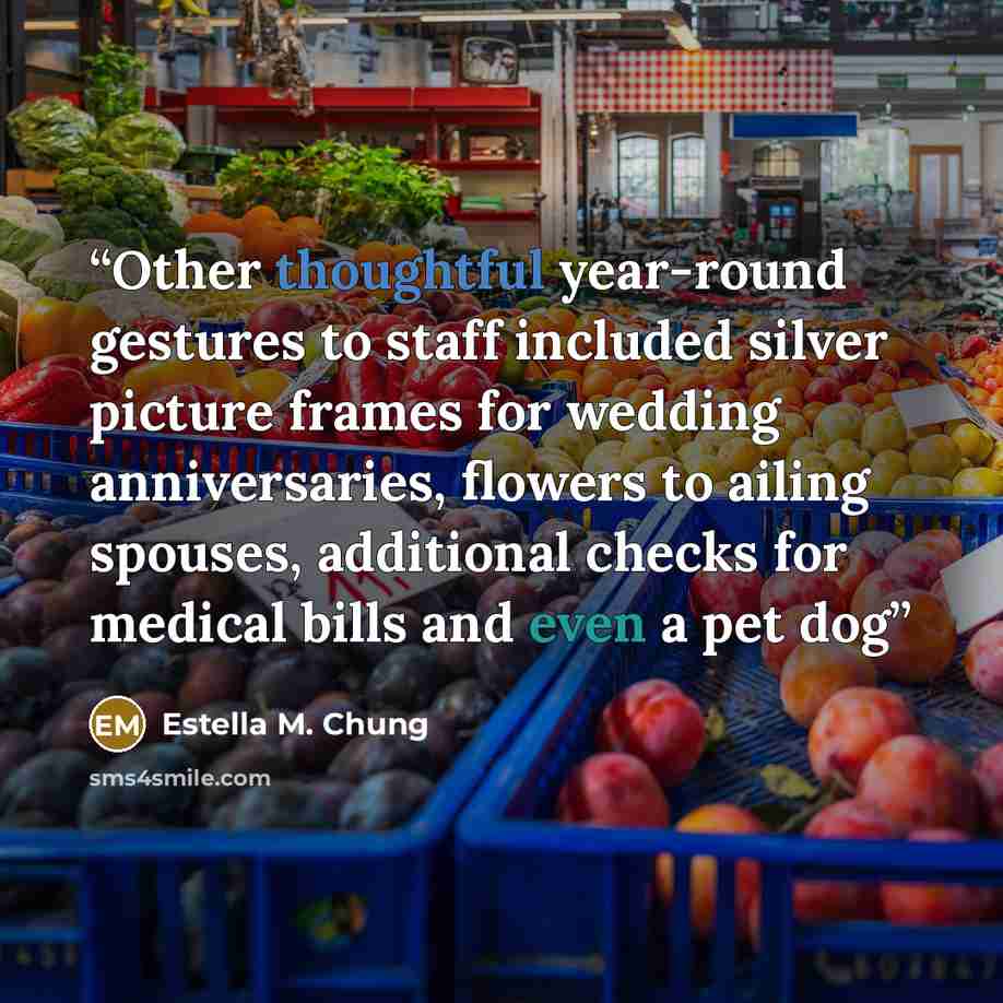 “Other thoughtful year-round gestures to staff included silver picture frames for wedding anniversaries, flowers to ailing spouses, additional checks for medical bills and even a pet dog” quote by Estella M. Chung