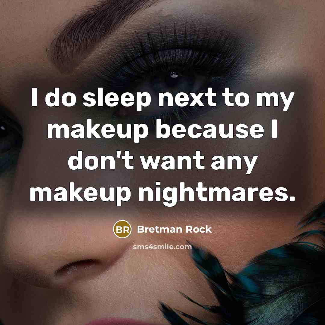 “I do sleep next to my makeup because I don't want any makeup nightmares.” quote by Bretman Rock