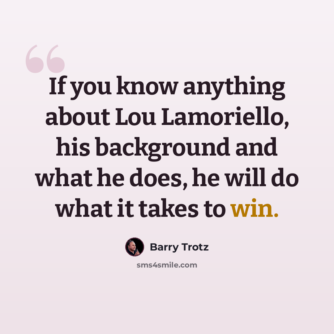 “If you know anything about Lou Lamoriello, his background and what he does, he will do what it takes to win.” quote by Barry Trotz