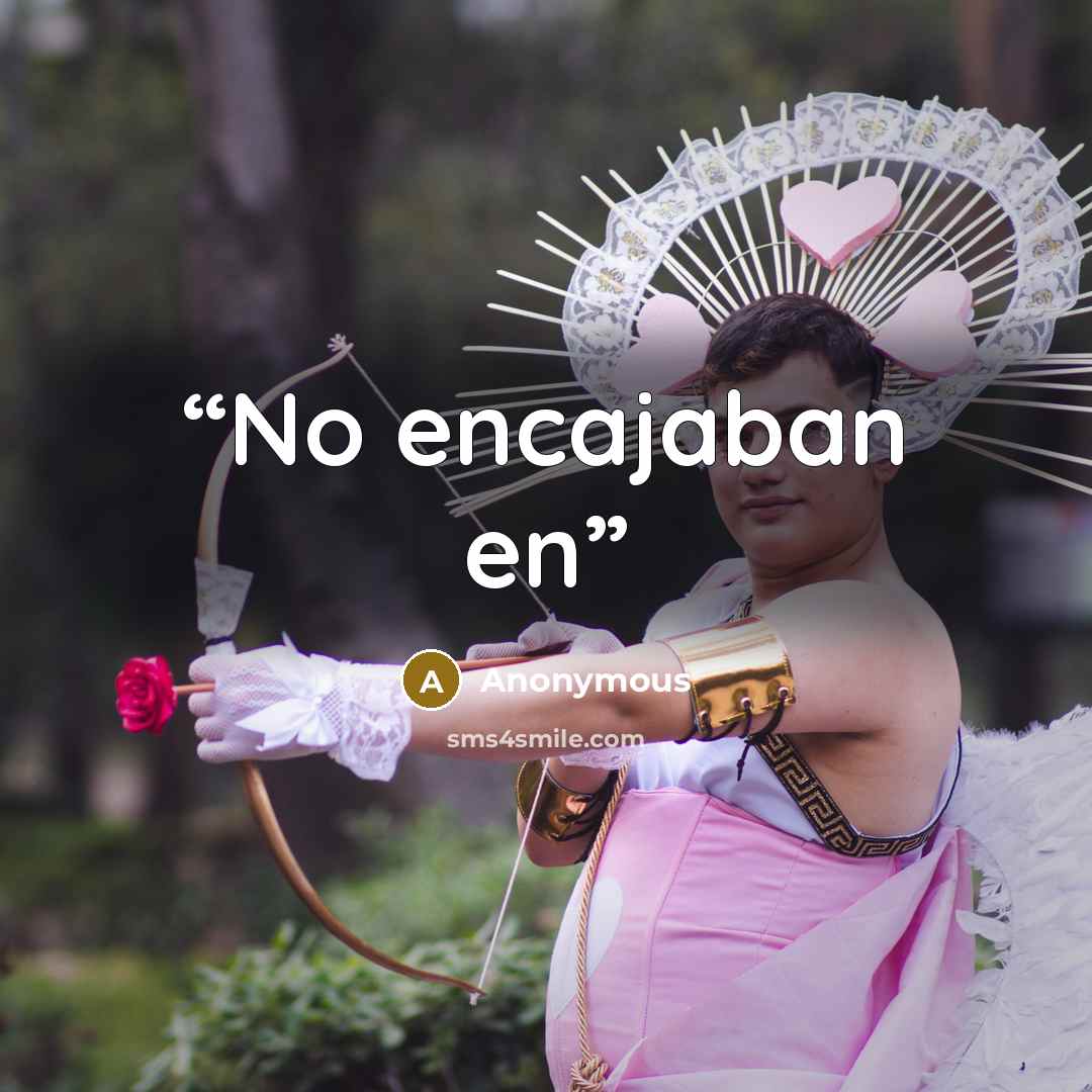 “No encajaban en” quote by Anonymous