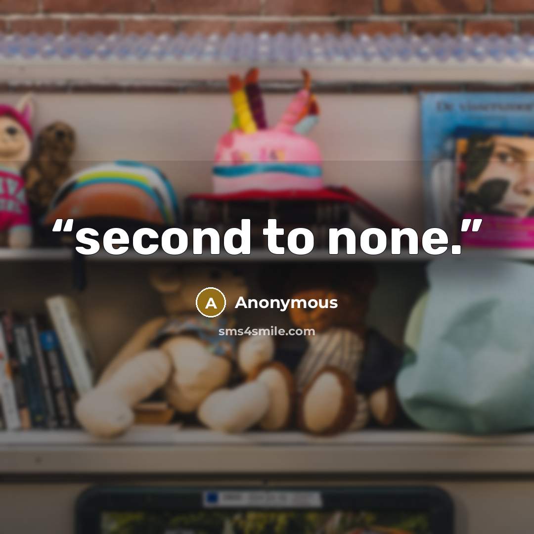 “second to none.” quote by Anonymous