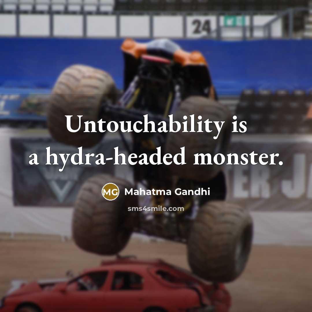 “Untouchability is a hydra-headed monster.” quote by Mahatma Gandhi