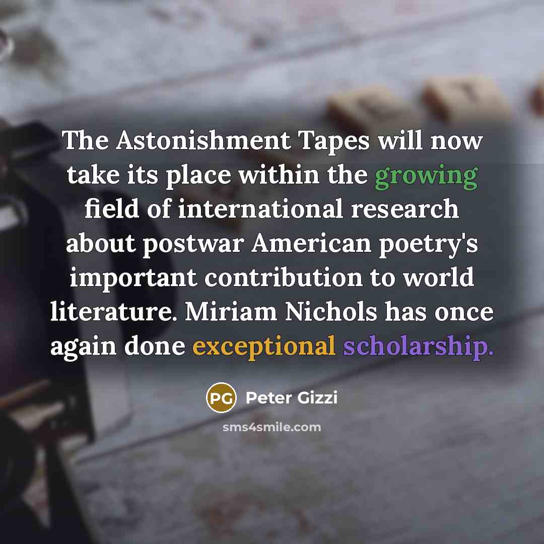 “The Astonishment Tapes will now take its place within the growing field of international research about postwar American poetry's important contribution to world literature. Miriam Nichols has once again done exceptional scholarship.” quote by Peter Gizzi