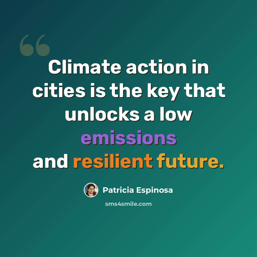 “Climate action in cities is the key that unlocks a low emissions and resilient future.” quote by Patricia Espinosa