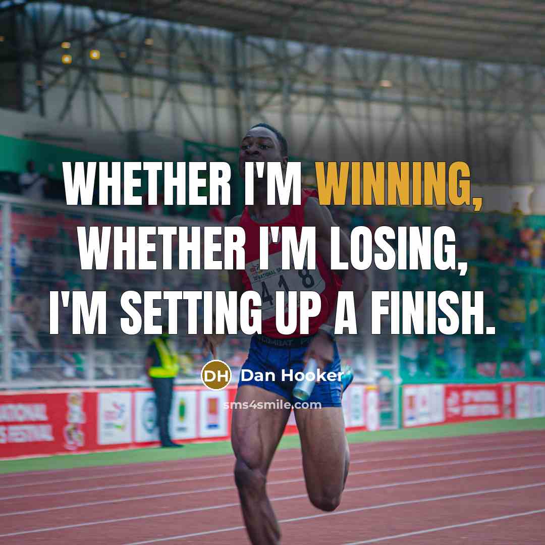 “Whether I'm winning, whether I'm losing, I'm setting up a finish.” quote by Dan Hooker