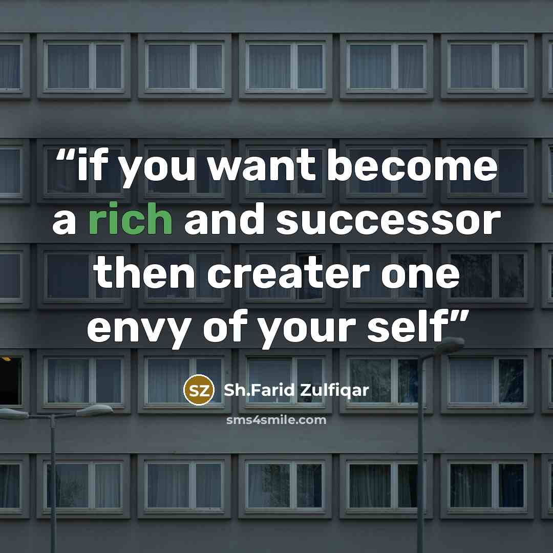 “if you want become a rich and successor then creater one envy of your self” quote by Sh.Farid Zulfiqar