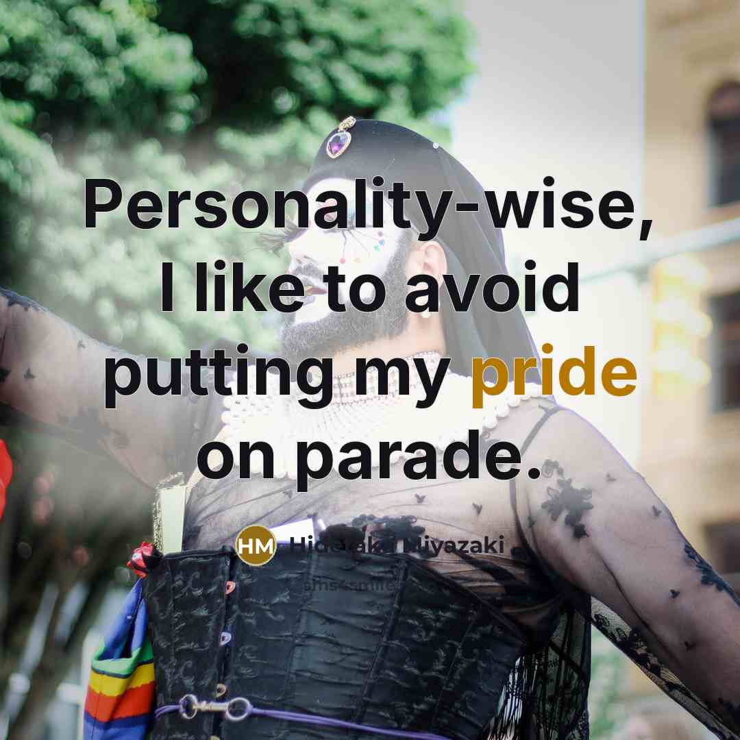 “Personality-wise, I like to avoid putting my pride on parade.” quote by Hidetaka Miyazaki