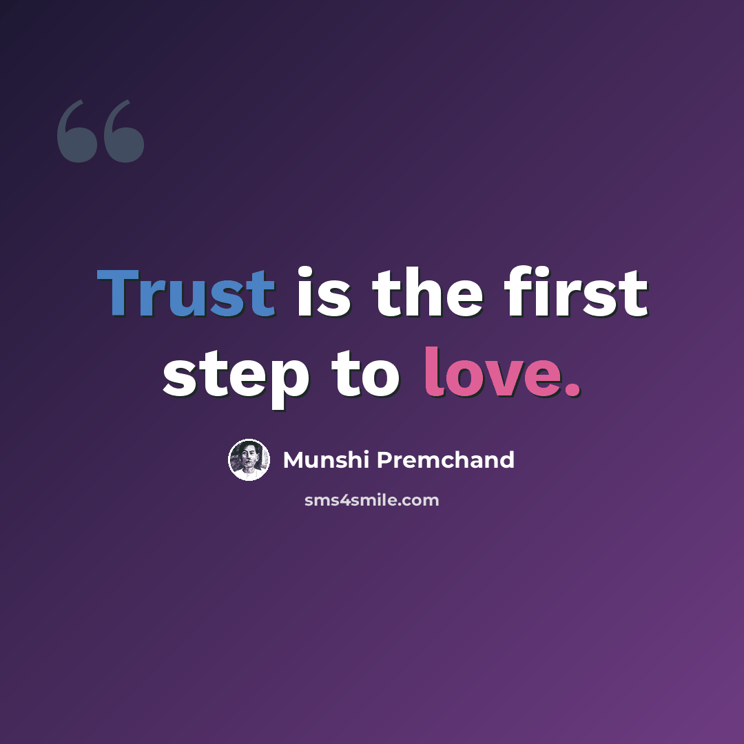 “Trust is the first step to love.” quote by Munshi Premchand