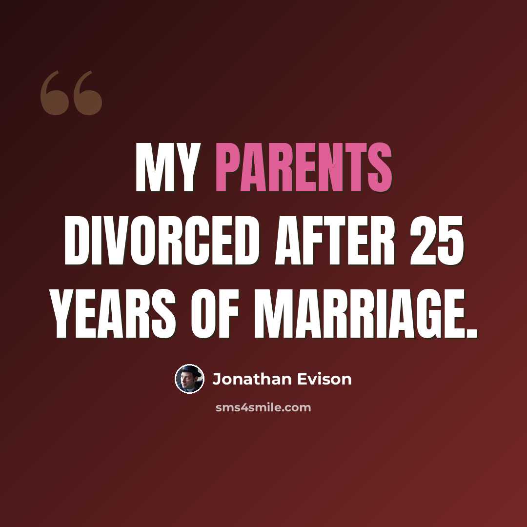 “My parents divorced after 25 years of marriage.” quote by Jonathan Evison