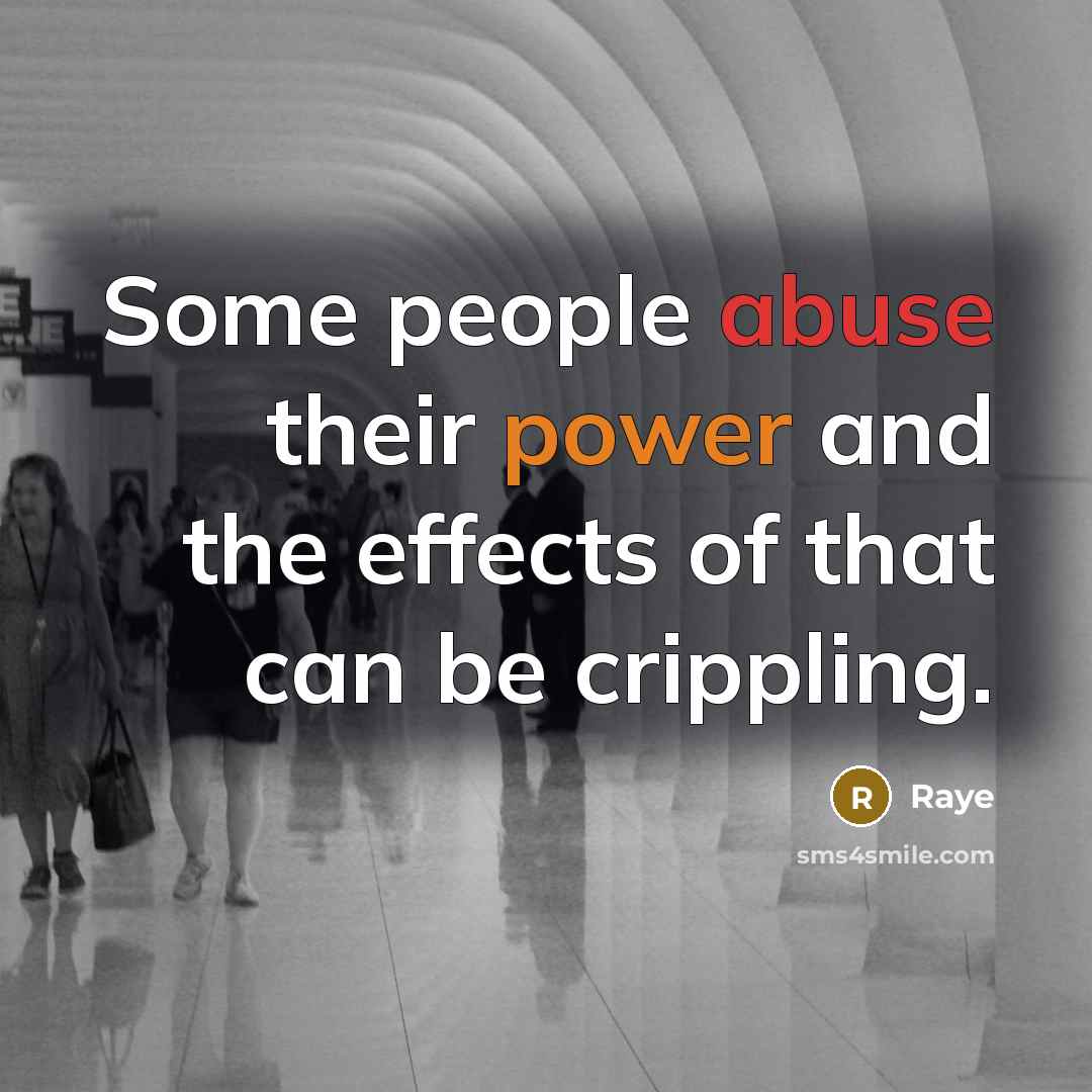 “Some people abuse their power and the effects of that can be crippling.” quote by Raye