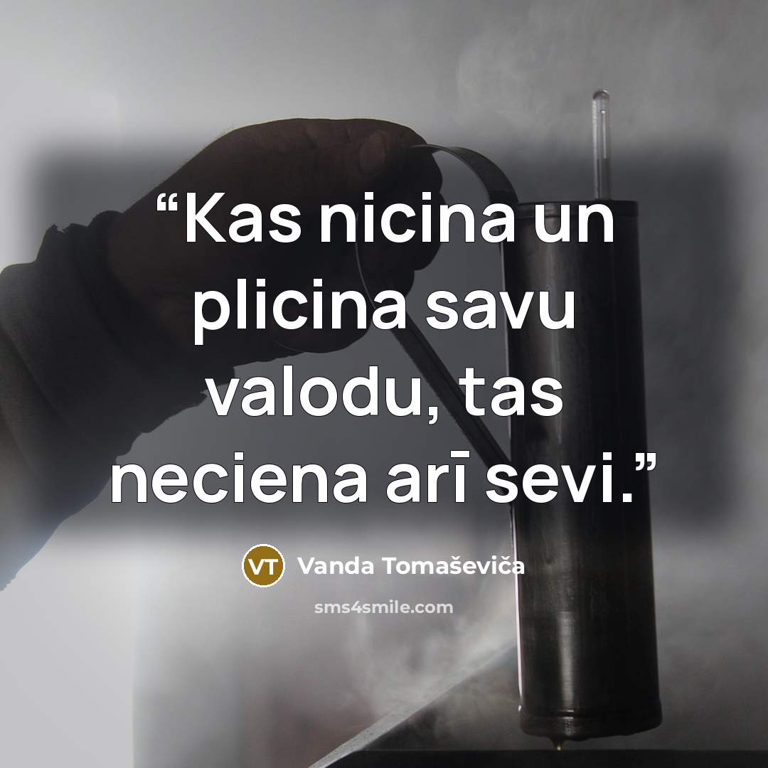 “Kas nicina un plicina savu valodu, tas neciena arī sevi.” quote by Vanda Tomaševiča