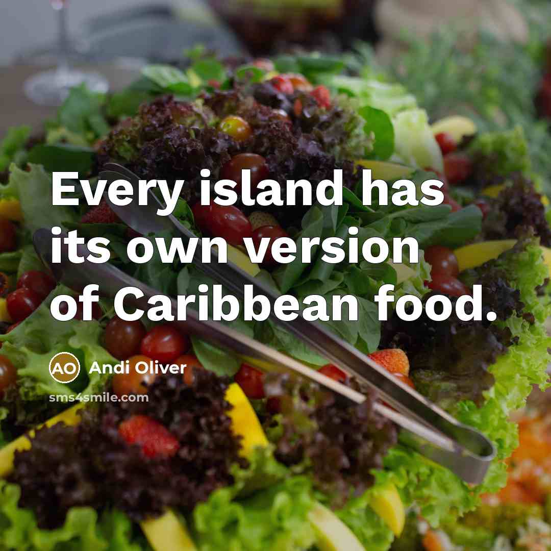 “Every island has its own version of Caribbean food.” quote by Andi Oliver