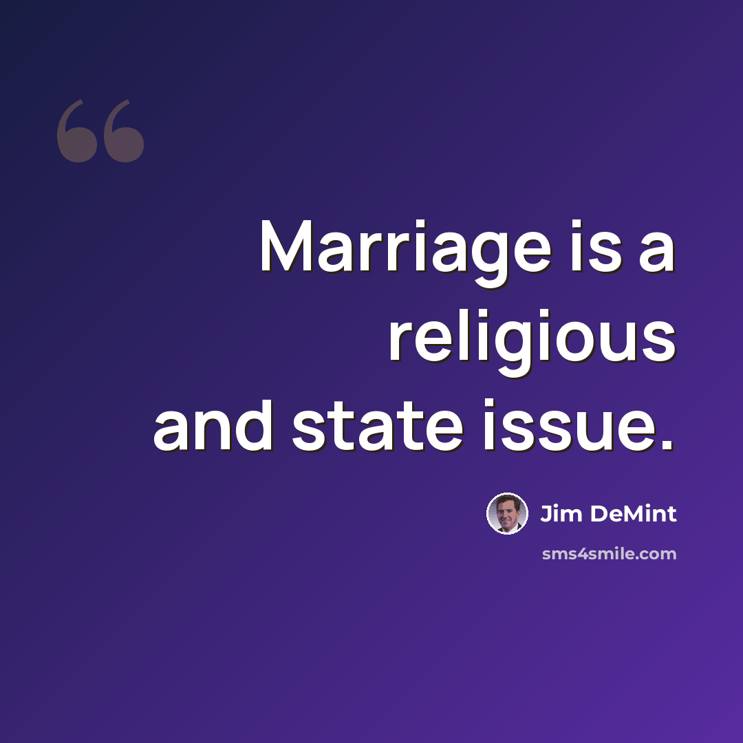 “Marriage is a religious and state issue.” quote by Jim DeMint