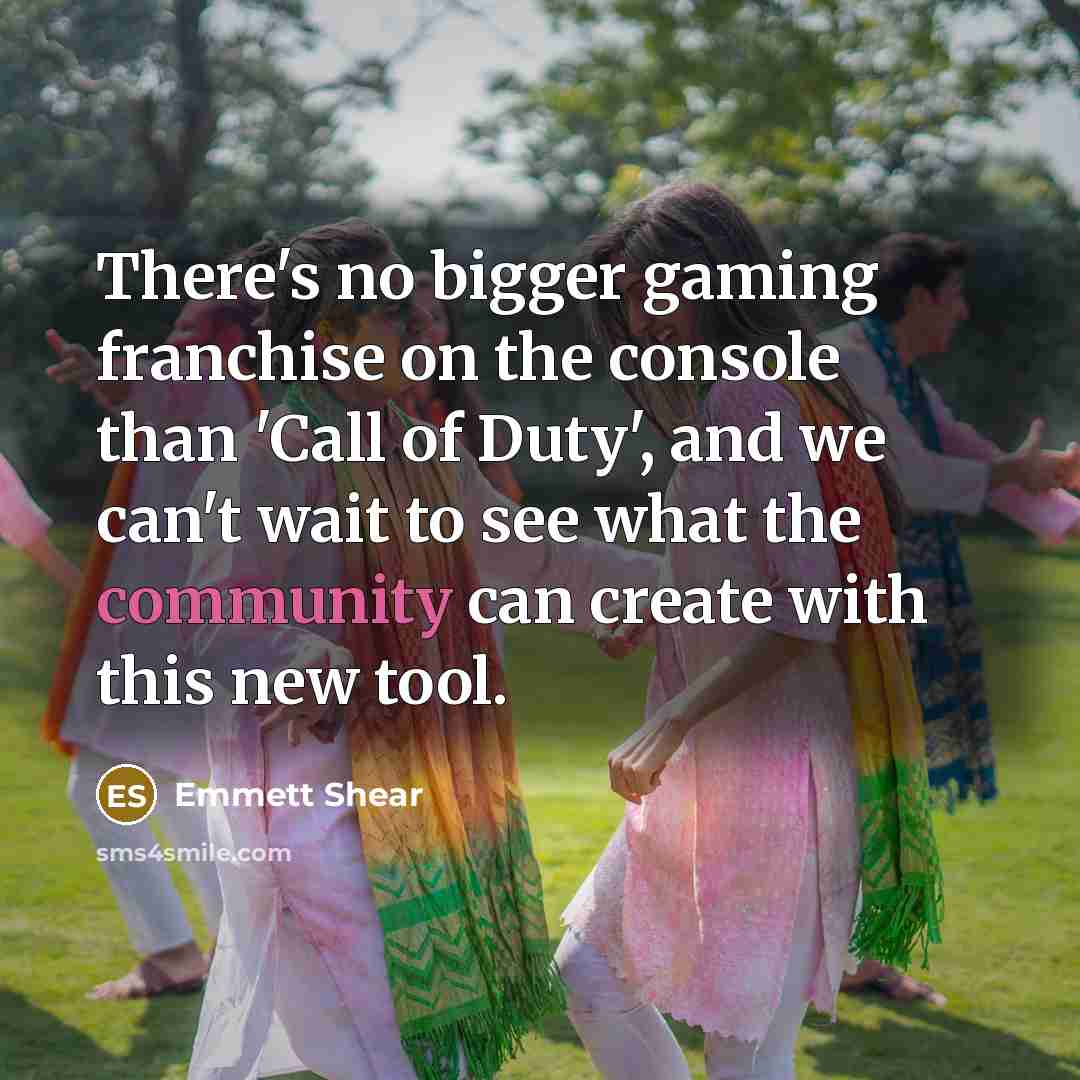 “There's no bigger gaming franchise on the console than 'Call of Duty', and we can't wait to see what the community can create with this new tool.” quote by Emmett Shear