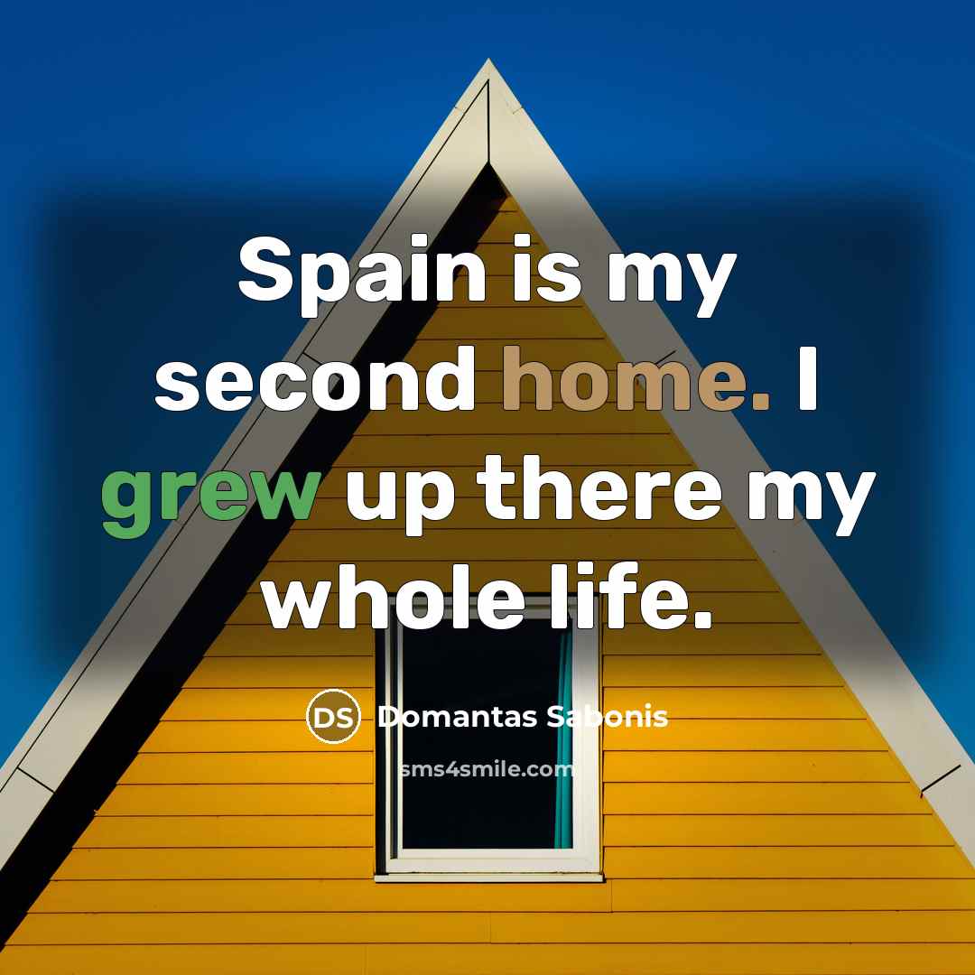 “Spain is my second home. I grew up there my whole life.” quote by Domantas Sabonis
