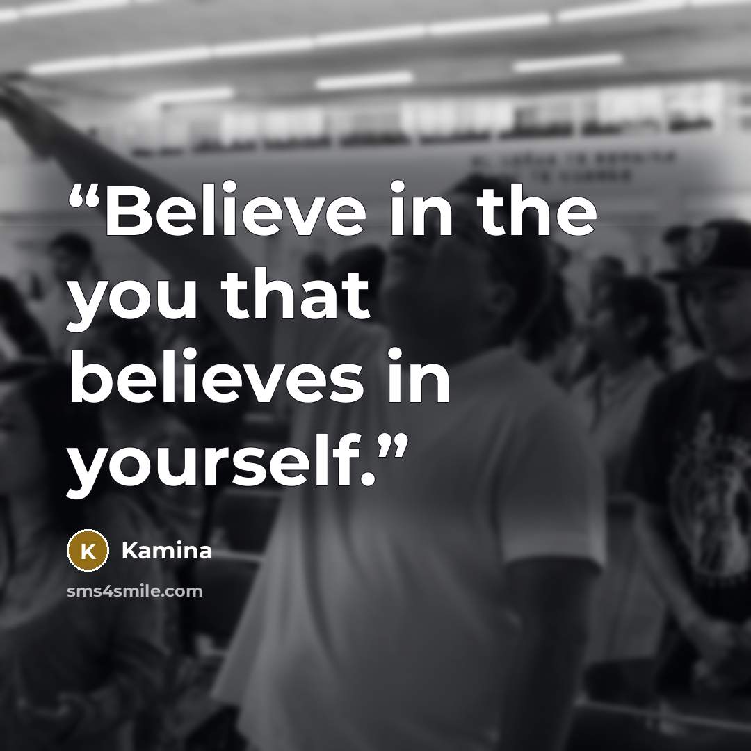 “Believe in the you that believes in yourself.” quote by Kamina