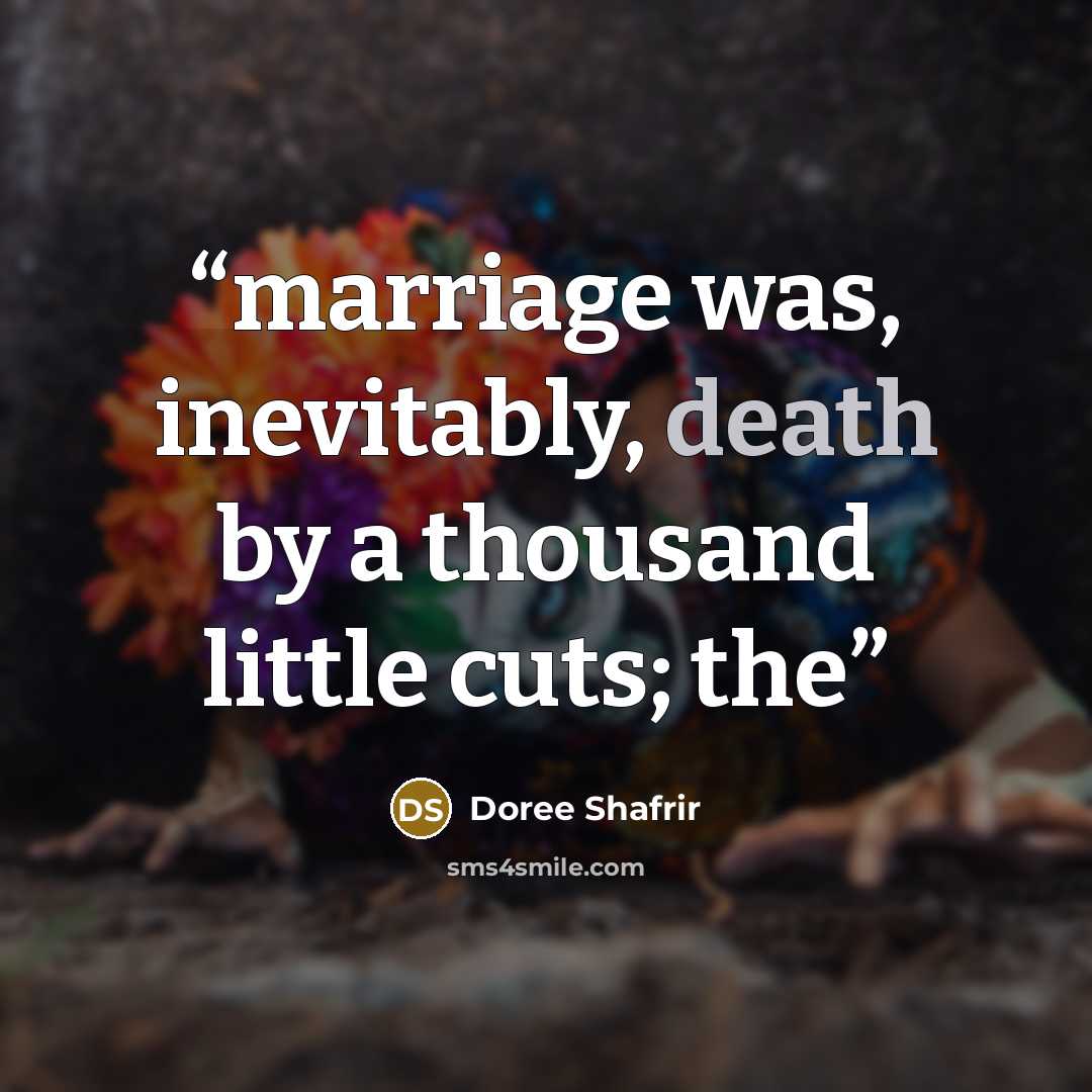 “marriage was, inevitably, death by a thousand little cuts; the” quote by Doree Shafrir