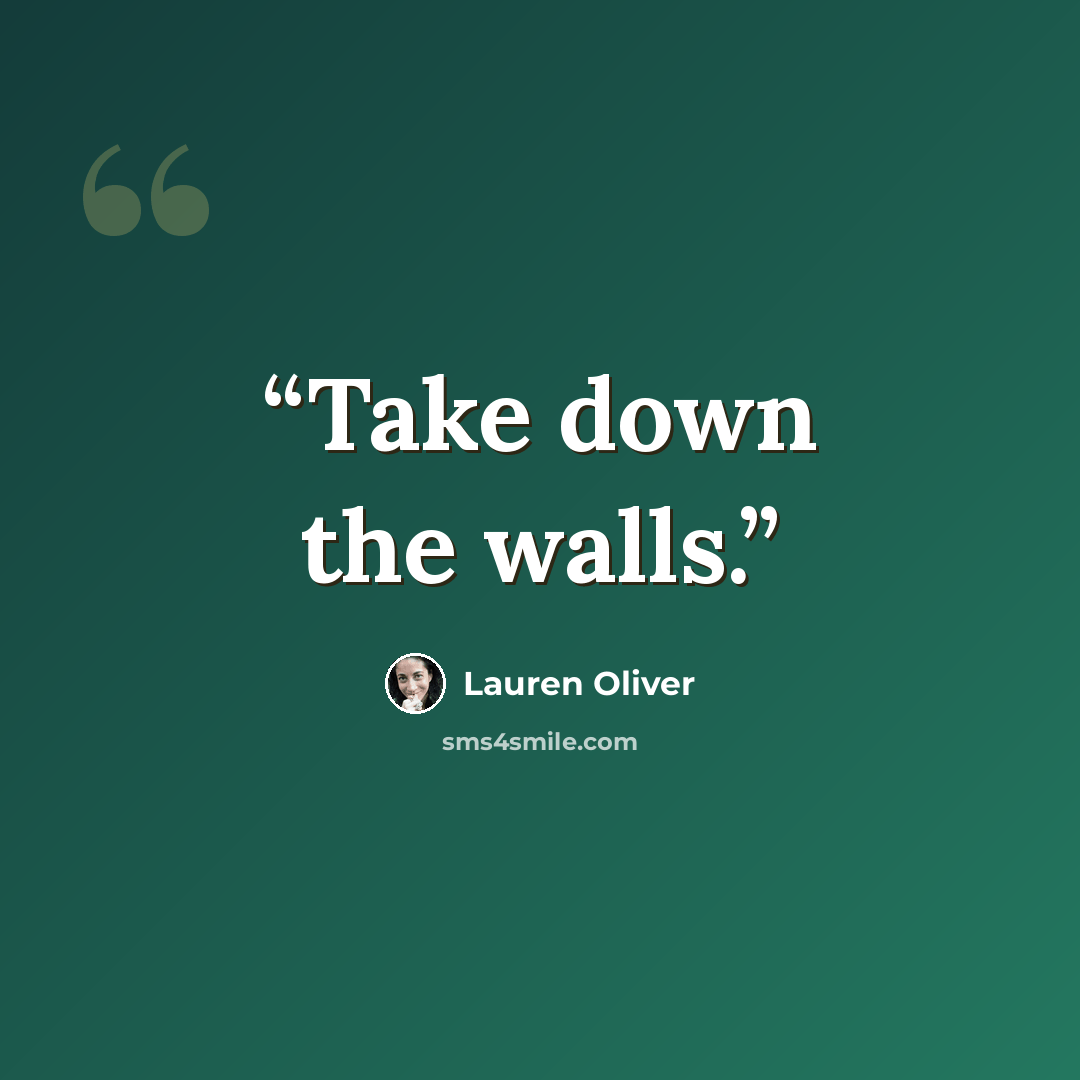 “Take down the walls.” quote by Lauren Oliver