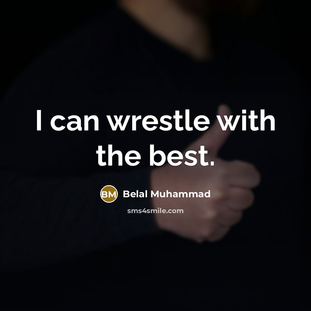 “I can wrestle with the best.” quote by Belal Muhammad