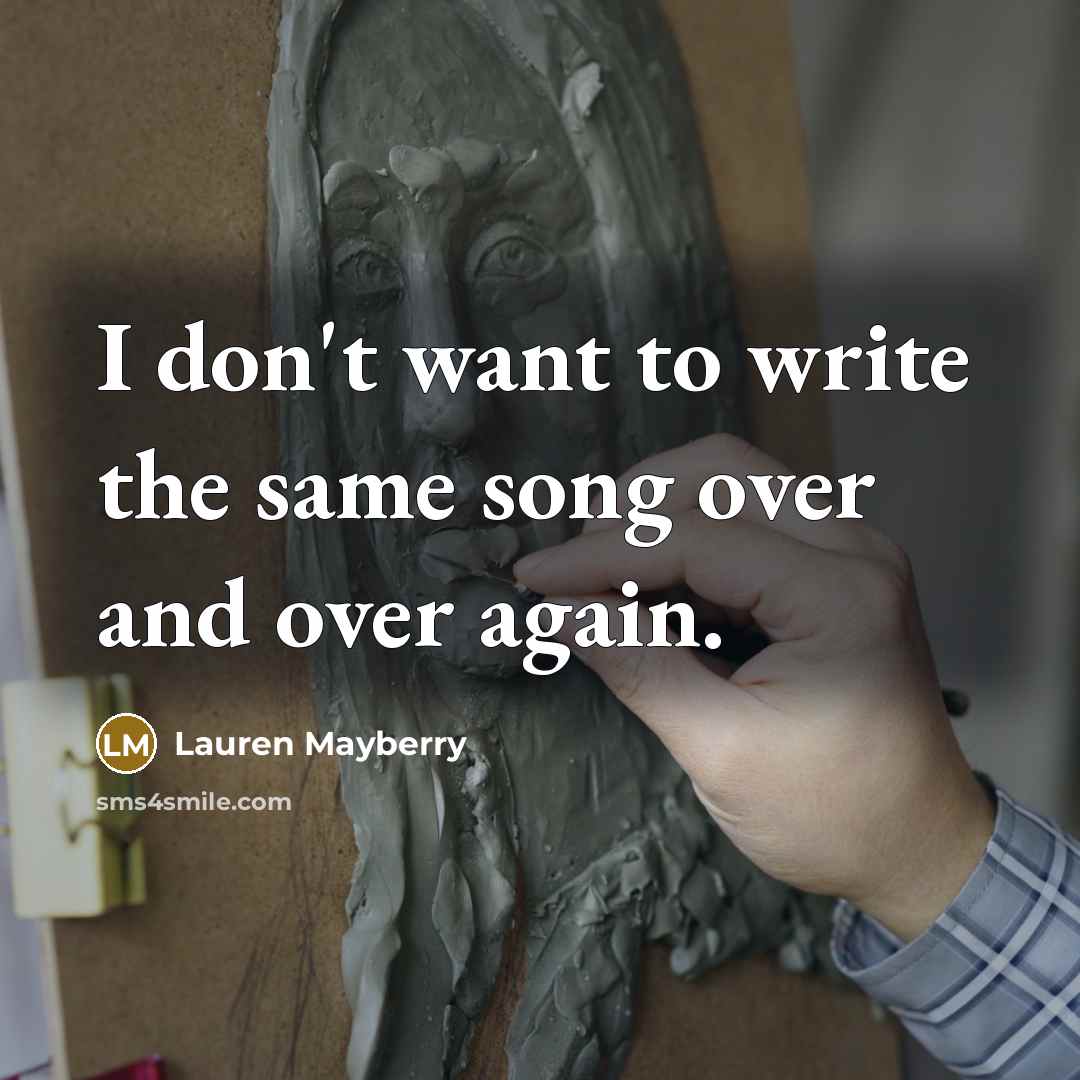 “I don't want to write the same song over and over again.” quote by Lauren Mayberry