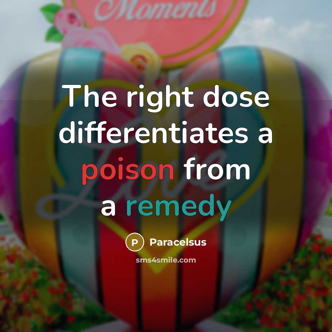 “The right dose differentiates a poison from a remedy” quote by Paracelsus