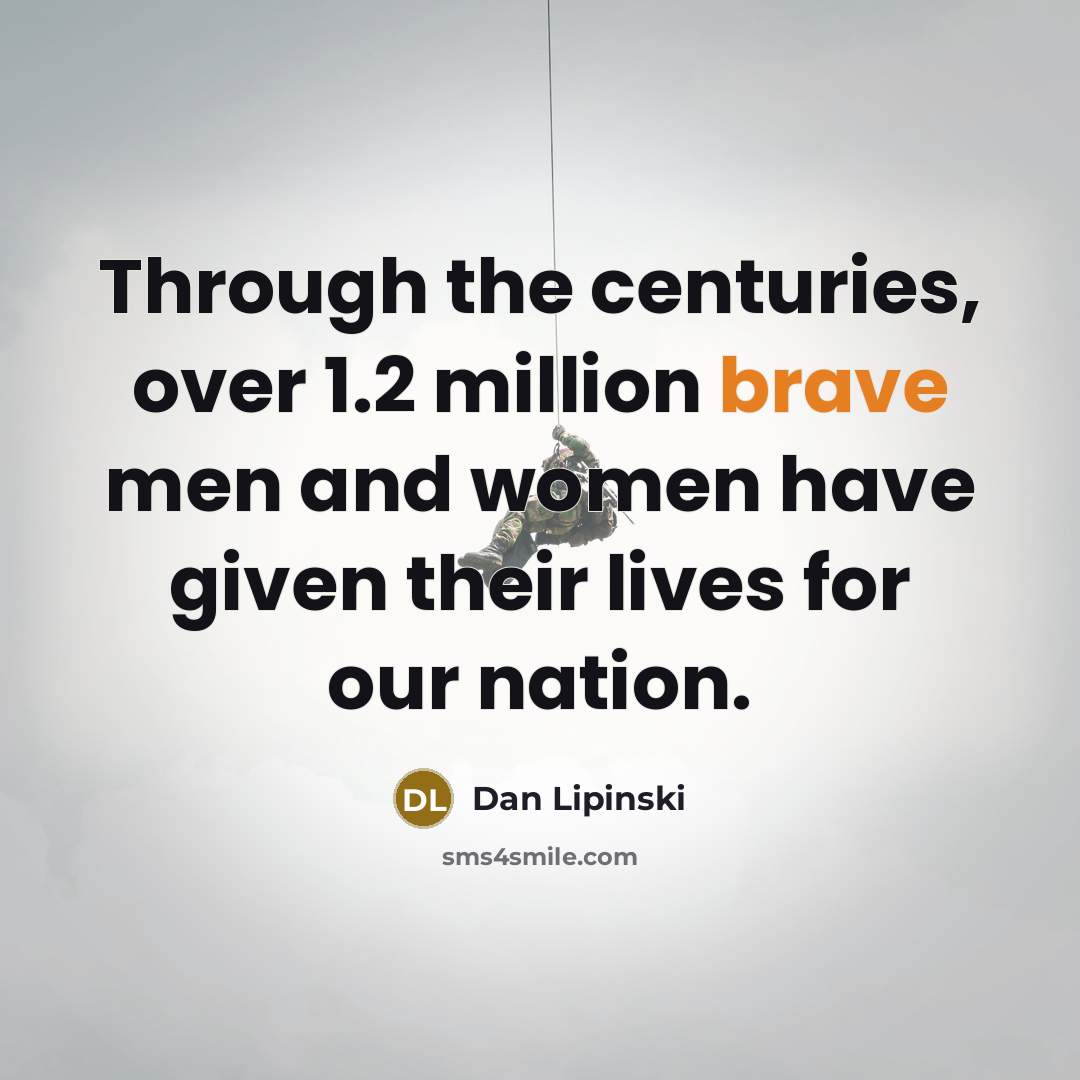 “Through the centuries, over 1.2 million brave men and women have given their lives for our nation.” quote by Dan Lipinski