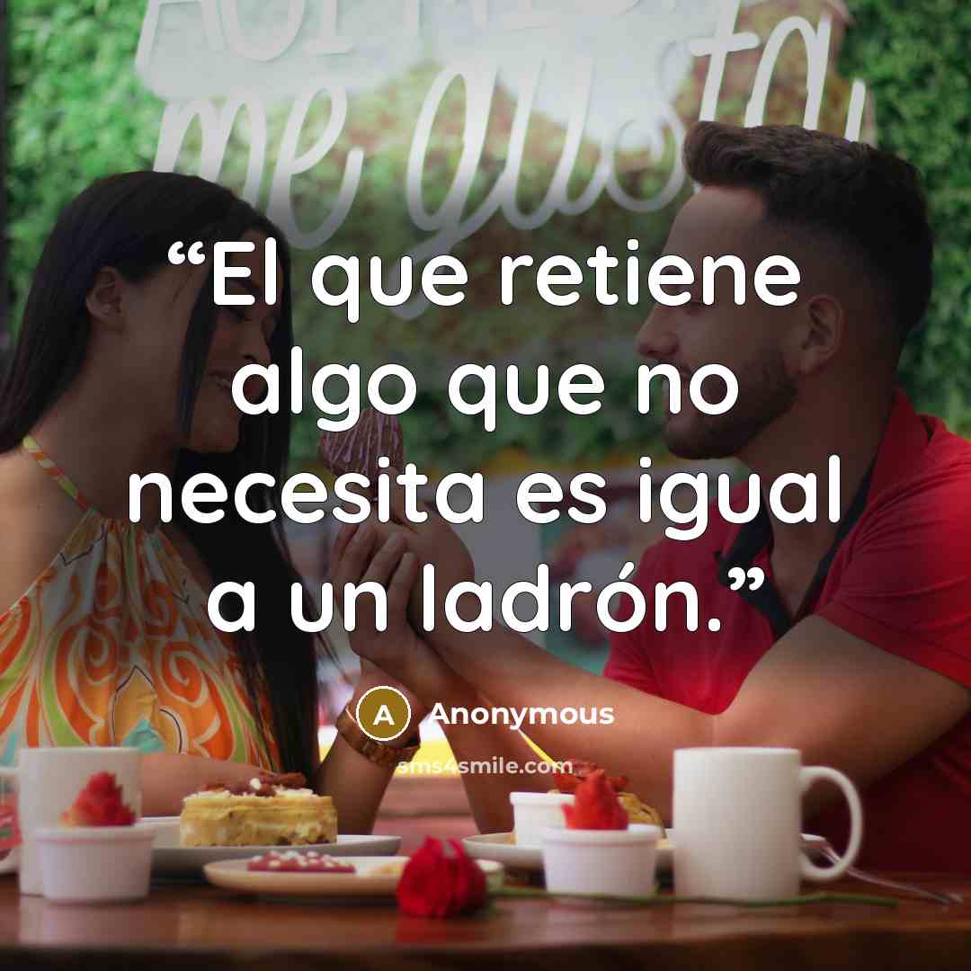“El que retiene algo que no necesita es igual a un ladrón.” quote by Anonymous