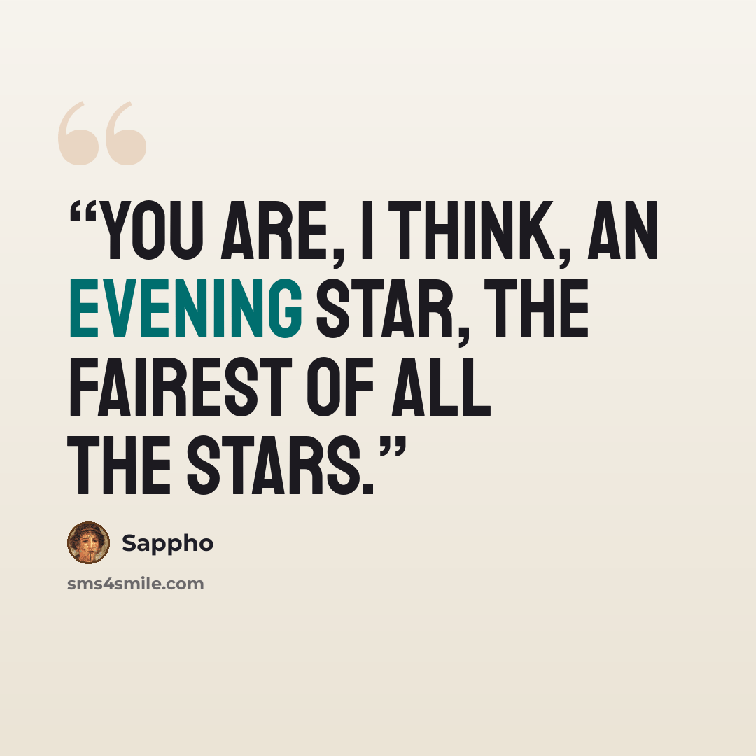 “You are, I think, an evening star, the fairest of all the stars.” quote by Sappho
