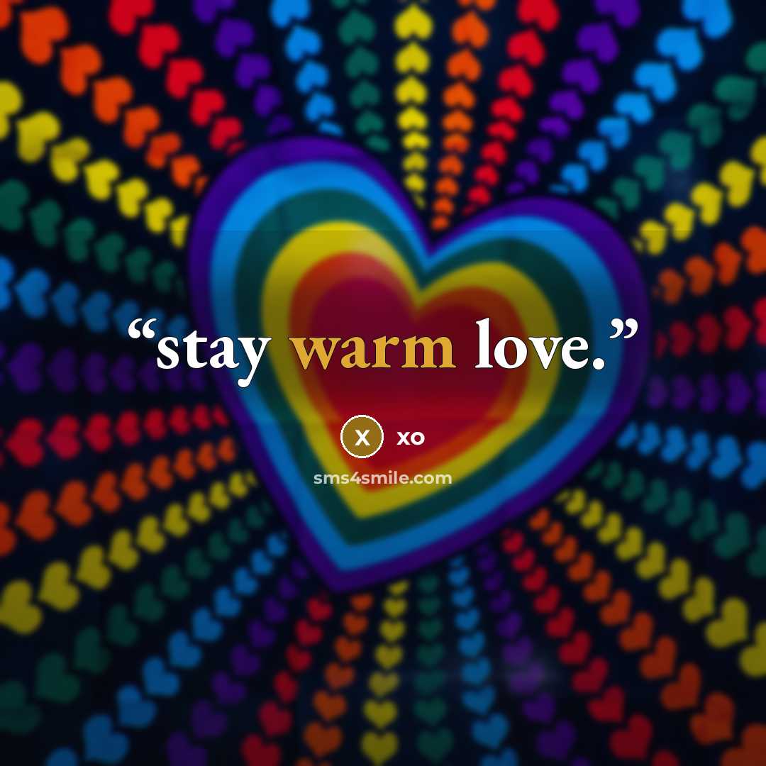 “stay warm love.” quote by xo